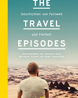 The-Travel-Episodes-Geschichten-von-Fernweh-und-Freiheit-0