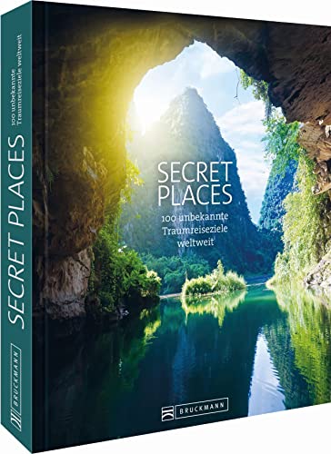 Secret-Places-100-Traumreiseziele-der-Welt-die-man-gesehen-haben-muss-Die-wahren-Hidden-Places-Mit-echten-Geheimtipps-zu-den-besten-versteckten--100-unbekannte-Traumreiseziele-weltweit-0