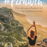 Fernweh-Die-ultimative-Bucket-List-fuer-Weltenbummler-Reisefuehrer-fuer-besondere-Momente-und-Gluecksgefuehle-Mit-den-schoensten-Reisezielen-in-Europa-und-auf-der-Welt-die-man-gesehen-haben-muss-0 Fernweh-Die-ultimative-Bucket-List-fuer-Weltenbummler-Reisefuehrer-fuer-besondere-Momente-und-Gluecksgefuehle-Mit-den-schoensten-Reisezielen-in-Europa-und-auf-der-Welt-die-man-gesehen-haben-muss-0
