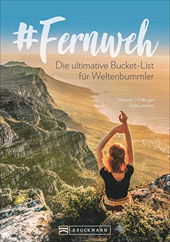 Fernweh-Die-ultimative-Bucket-List-fuer-Weltenbummler-Reisefuehrer-fuer-besondere-Momente-und-Gluecksgefuehle-Mit-den-schoensten-Reisezielen-in-Europa-und-auf-der-Welt-die-man-gesehen-haben-muss-0