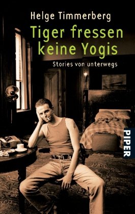Tiger-fressen-keine-Yogis-Stories-von-unterwegs-Piper-Taschenbuch-Band-24059-0
