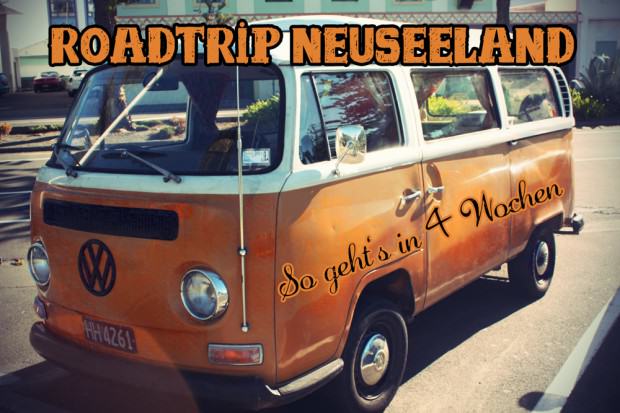 Roadtrip Neuseeland in 4 Wochen