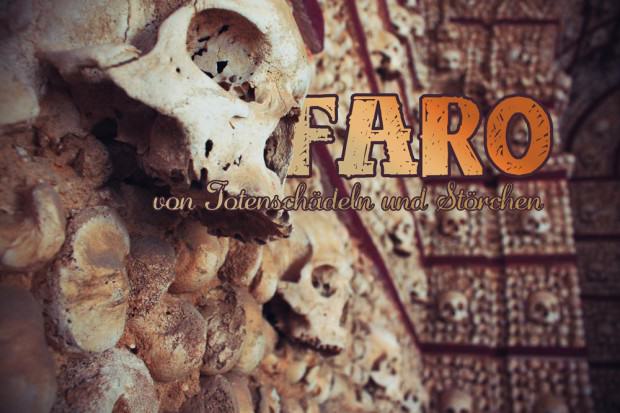 In der Stadt Faro in Portugal erwartet Euch unter anderem ein Raum voller Totenschädel