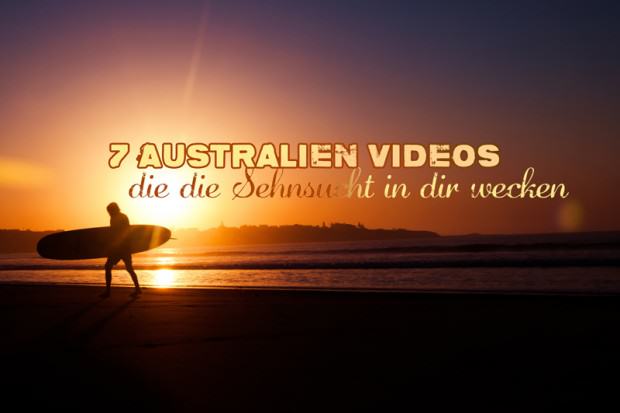 7 Australien-Videos, die die Sehnsucht in dir wecken