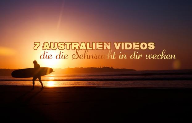 7 Australien-Videos, die die Sehnsucht in dir wecken