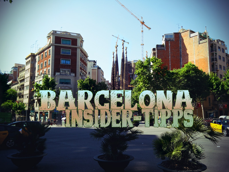 Barcelona Insider Tipps Barcelona G nstig Stressfrei Barcelona Insider Tipps Barcelona G nstig Stressfrei