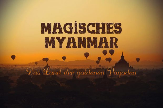 Magisches Myanmar