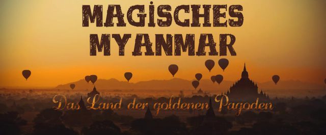 Magisches Myanmar
