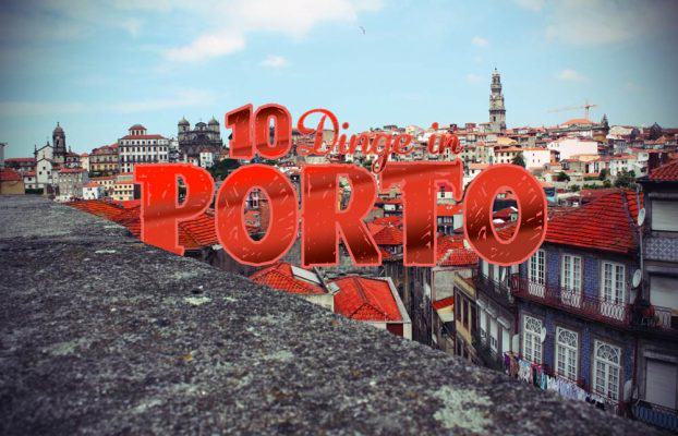 10 Dinge in Porto