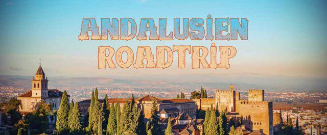 Roadtrip Andalusien im Osten von Cordoba nach Malaga