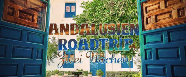 Andalusien mit dem Auto - Route für 2 Wochen